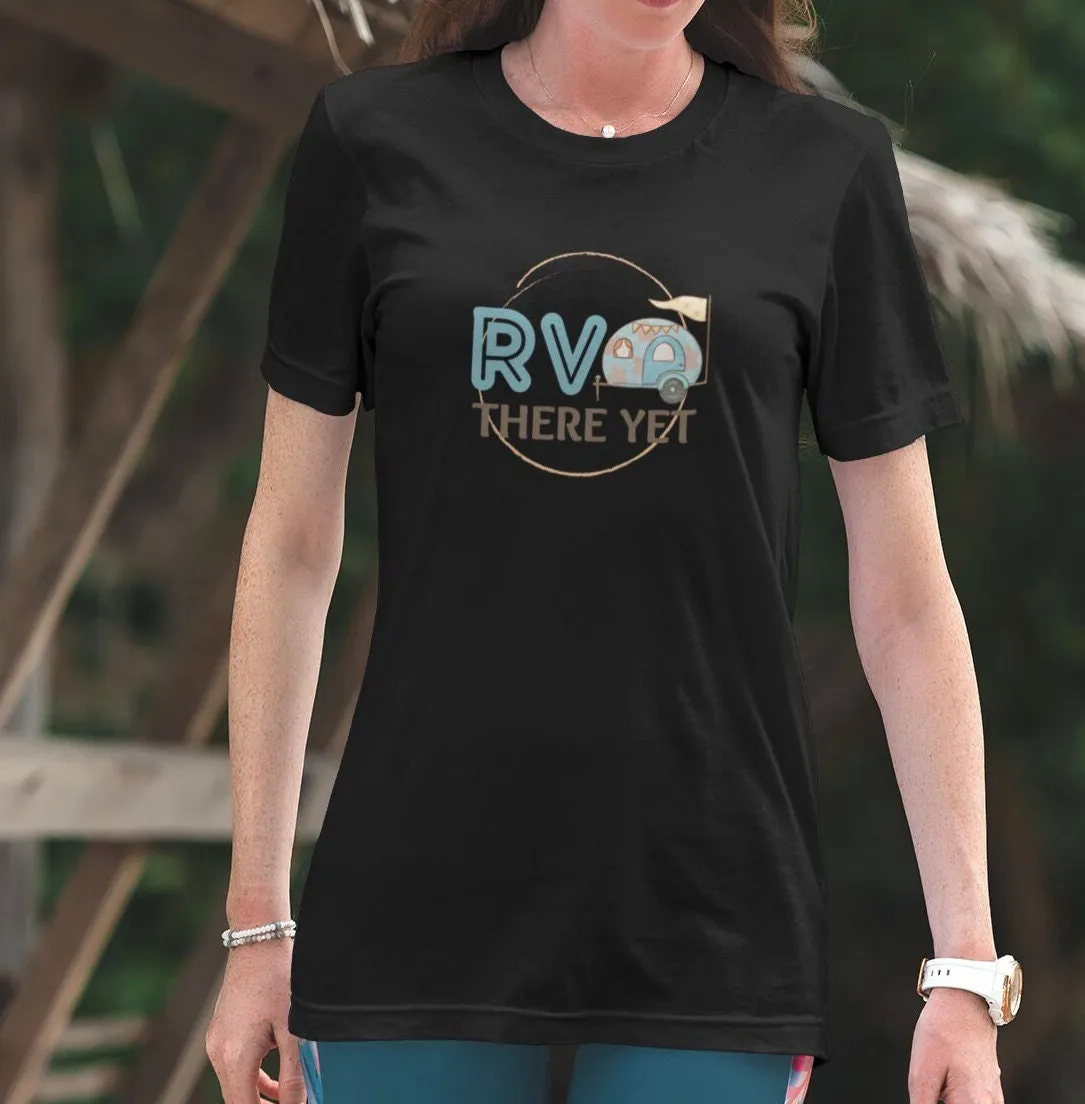 RV There Yet, RV Shirt, Funny, Traveling, Camping, There Yet, Gildan 5000, Travel, Retro,